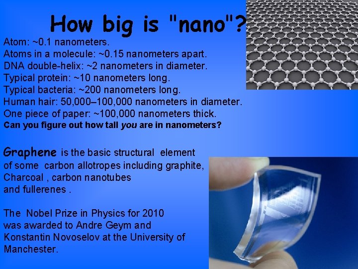 How big is "nano"? Atom: ~0. 1 nanometers. Atoms in a molecule: ~0. 15