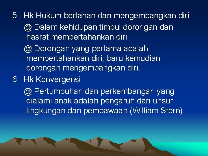 5. Hk Hukum bertahan dan mengembangkan diri @ Dalam kehidupan timbul dorongan dan hasrat