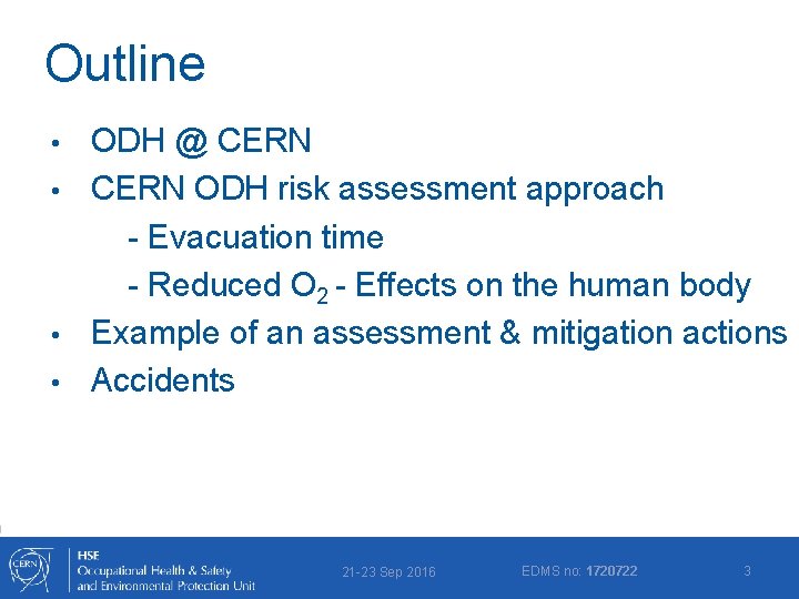 Outline ODH @ CERN • CERN ODH risk assessment approach - Evacuation time -