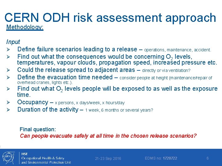 CERN ODH risk assessment approach Methodology: Input Ø Define failure scenarios leading to a