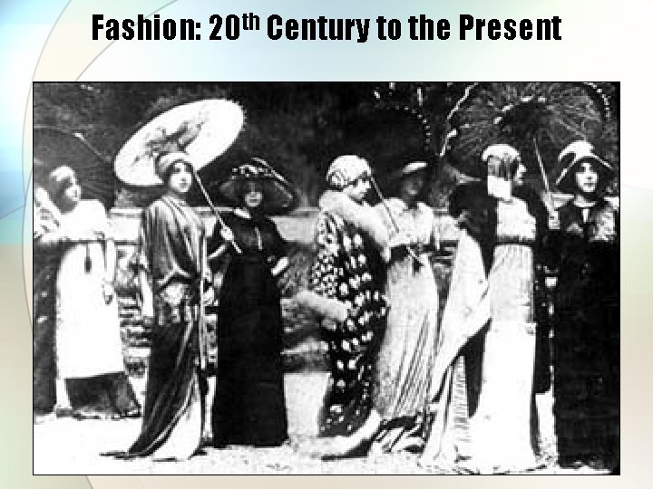 Fashion: 20 th Century to the Present 