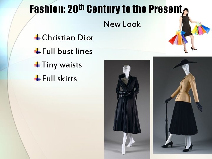 Fashion: 20 th Century to the Present New Look Christian Dior Full bust lines