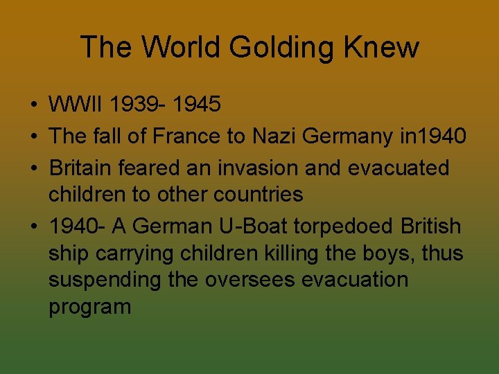 The World Golding Knew • WWII 1939 - 1945 • The fall of France