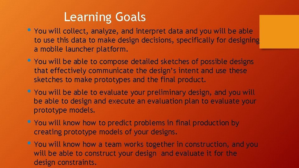 Learning Goals • You will collect, analyze, and interpret data and you will be