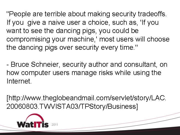 "People are terrible about making security tradeoffs. If you give a naive user a