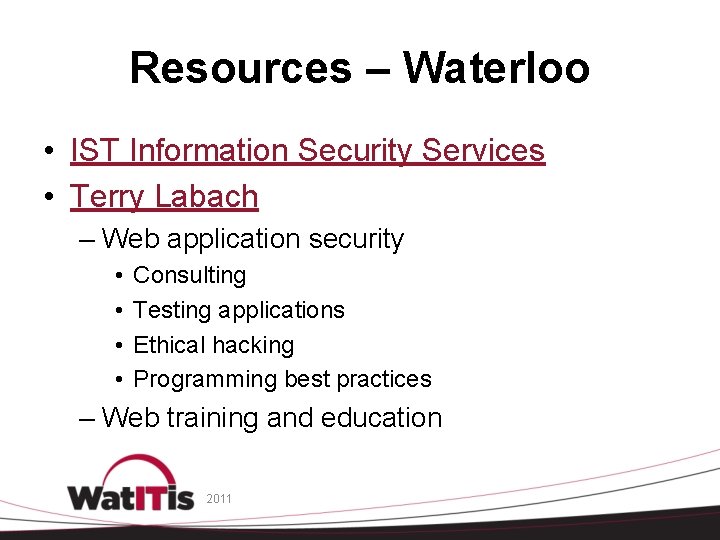 Resources – Waterloo • IST Information Security Services • Terry Labach – Web application