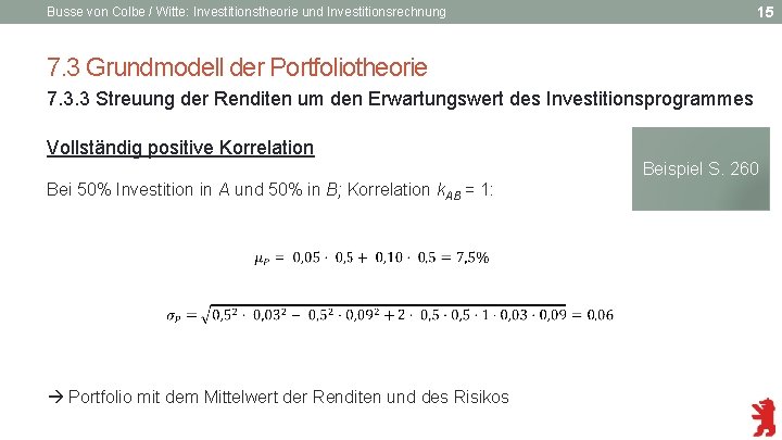 15 Busse von Colbe / Witte: Investitionstheorie und Investitionsrechnung 7. 3 Grundmodell der Portfoliotheorie