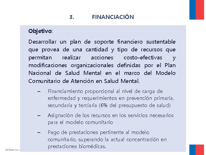 3. FINANCIACIÓN Objetivo: Desarrollar un plan de soporte financiero sustentable que provea de una