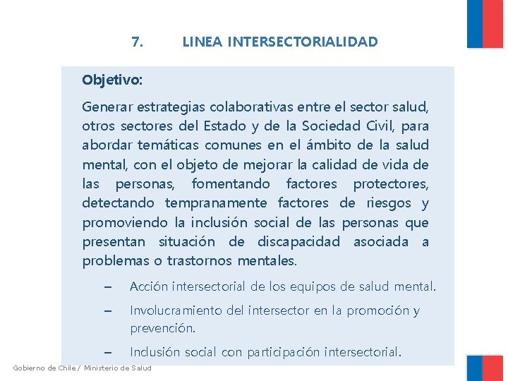 7. LINEA INTERSECTORIALIDAD Objetivo: Generar estrategias colaborativas entre el sector salud, otros sectores del