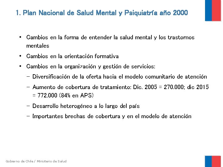 1. Plan Nacional de Salud Mental y Psiquiatría año 2000 • Cambios en la