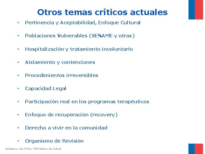 Otros temas críticos actuales • Pertinencia y Aceptabilidad, Enfoque Cultural • Poblaciones Vulnerables (SENAME