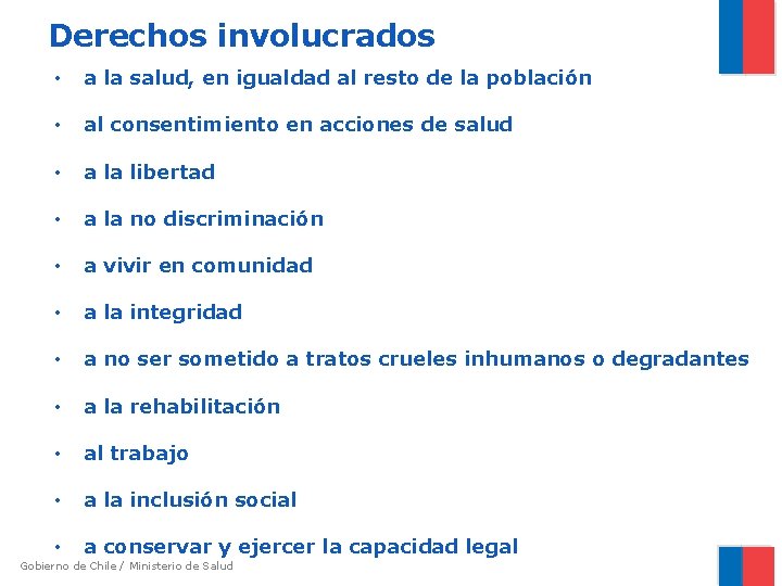 Derechos involucrados • a la salud, en igualdad al resto de la población •