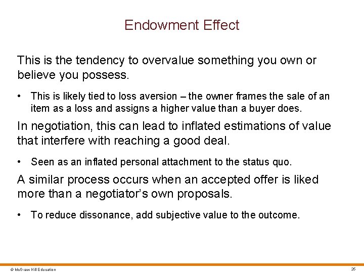 Endowment Effect This is the tendency to overvalue something you own or believe you