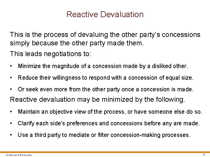 Reactive Devaluation This is the process of devaluing the other party’s concessions simply because