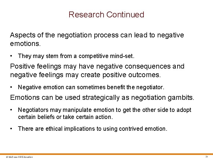 Research Continued Aspects of the negotiation process can lead to negative emotions. • They