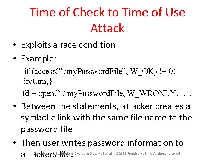 Time of Check to Time of Use Attack • Exploits a race condition •