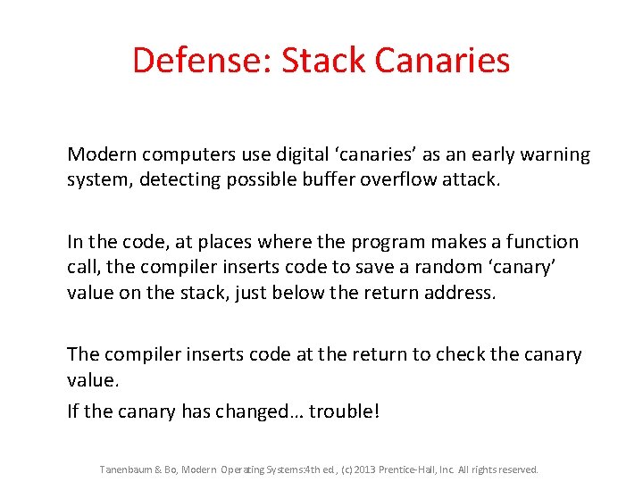 Defense: Stack Canaries Modern computers use digital ‘canaries’ as an early warning system, detecting