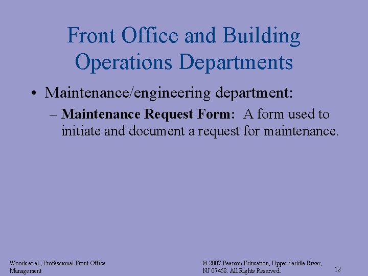 Front Office and Building Operations Departments • Maintenance/engineering department: – Maintenance Request Form: A