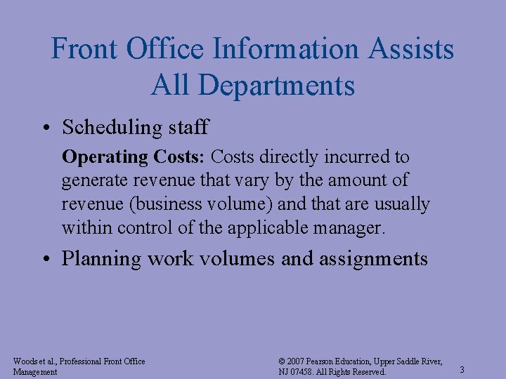 Front Office Information Assists All Departments • Scheduling staff Operating Costs: Costs directly incurred