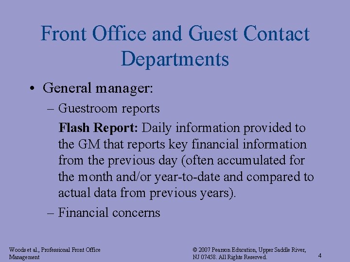 Front Office and Guest Contact Departments • General manager: – Guestroom reports Flash Report: