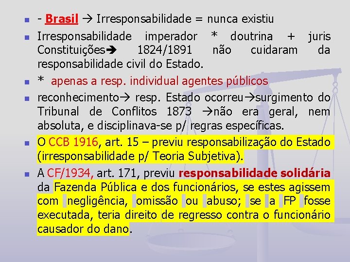 n n n - Brasil Irresponsabilidade = nunca existiu Irresponsabilidade imperador * doutrina +