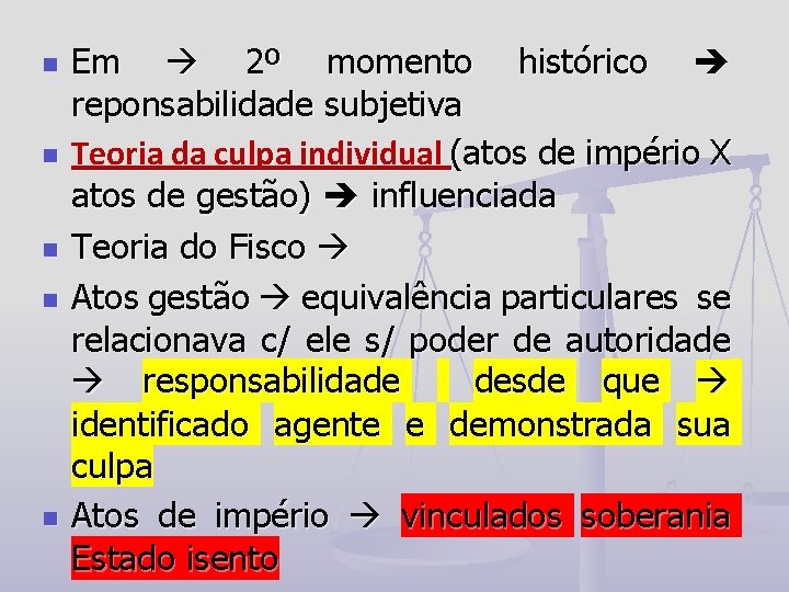 n n n Em 2º momento histórico reponsabilidade subjetiva Teoria da culpa individual (atos