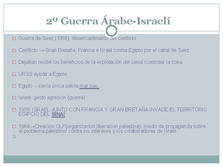 2º Guerra Árabe-Israelí � Guerra de Suez (1956). desencadenante del conflicto � Conflicto →