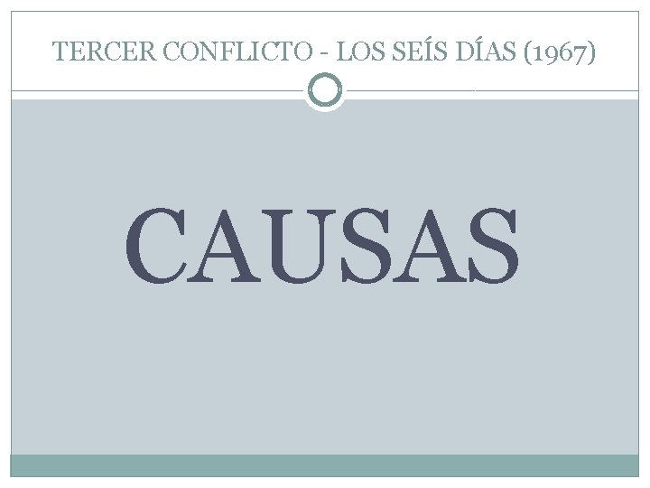 TERCER CONFLICTO - LOS SEÍS DÍAS (1967) CAUSAS 