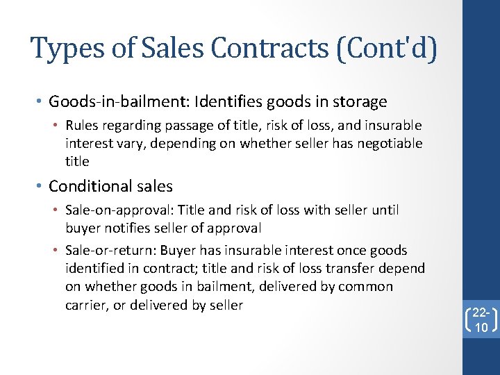Types of Sales Contracts (Cont'd) • Goods-in-bailment: Identifies goods in storage • Rules regarding