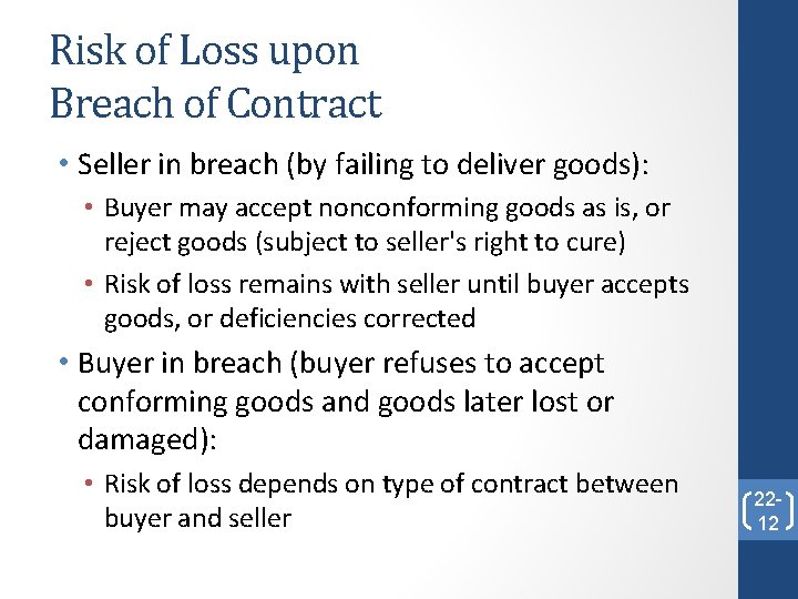 Risk of Loss upon Breach of Contract • Seller in breach (by failing to