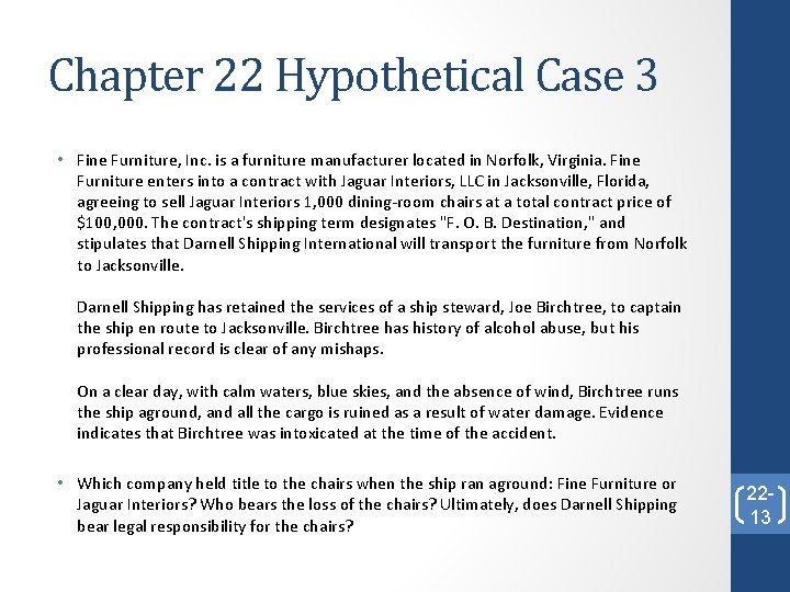 Chapter 22 Hypothetical Case 3 • Fine Furniture, Inc. is a furniture manufacturer located