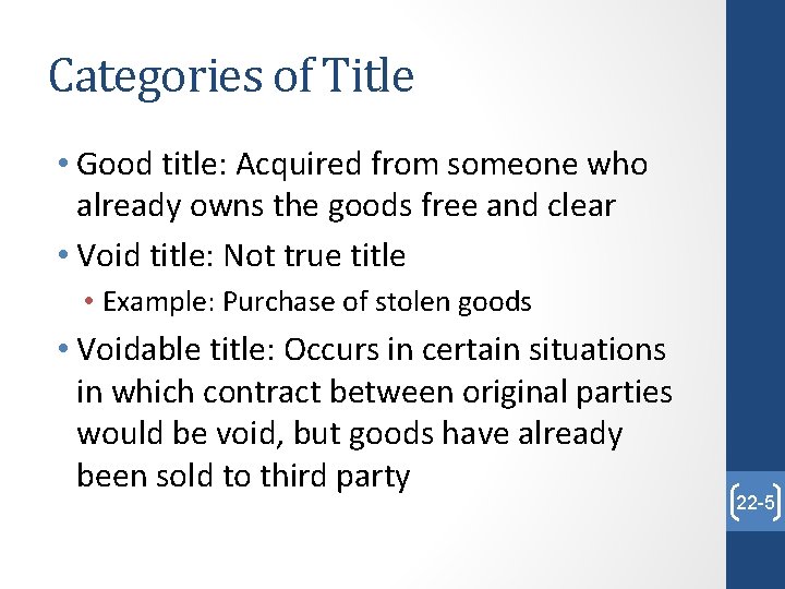 Categories of Title • Good title: Acquired from someone who already owns the goods