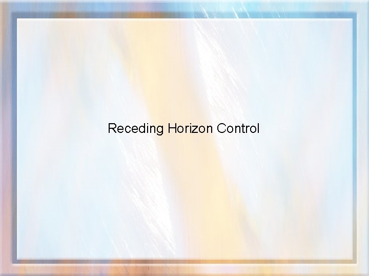 Receding Horizon Control 