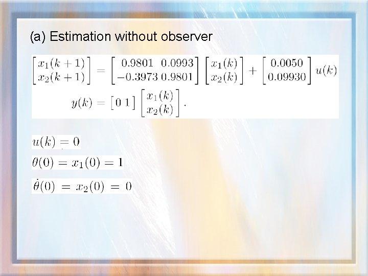 (a) Estimation without observer 