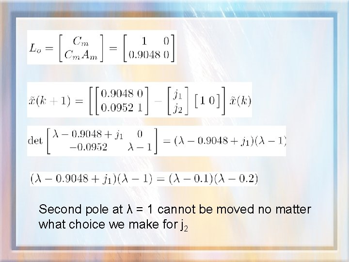 Second pole at λ = 1 cannot be moved no matter what choice we