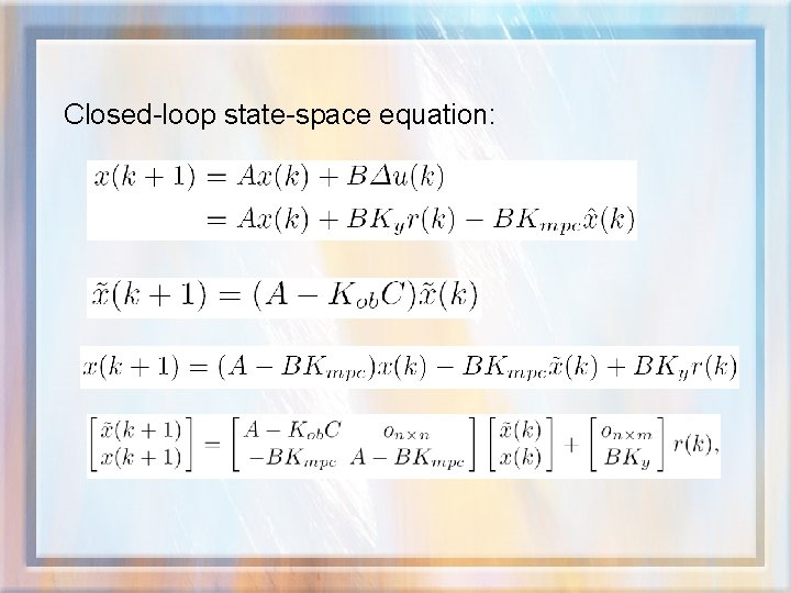 Closed-loop state-space equation: 