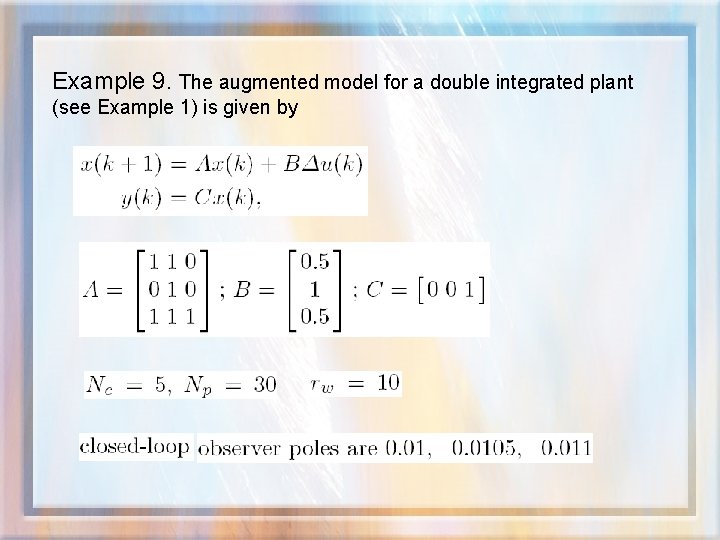 Example 9. The augmented model for a double integrated plant (see Example 1) is