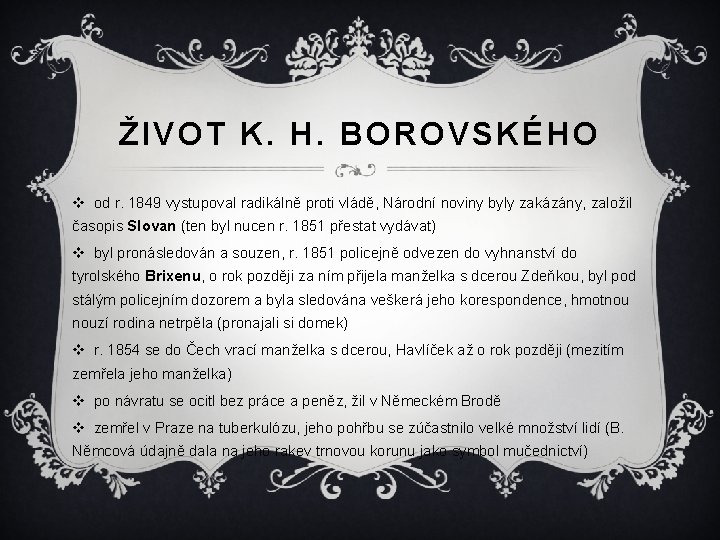 ŽIVOT K. H. BOROVSKÉHO v od r. 1849 vystupoval radikálně proti vládě, Národní noviny