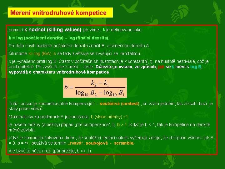 Měření vnitrodruhové kompetice pomocí k hodnot (killing values) jak víme , k je definováno