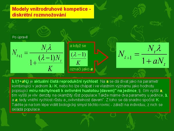 Modely vnitrodruhové kompetice - diskrétní rozmnožování Po úpravě a když se označí jako a
