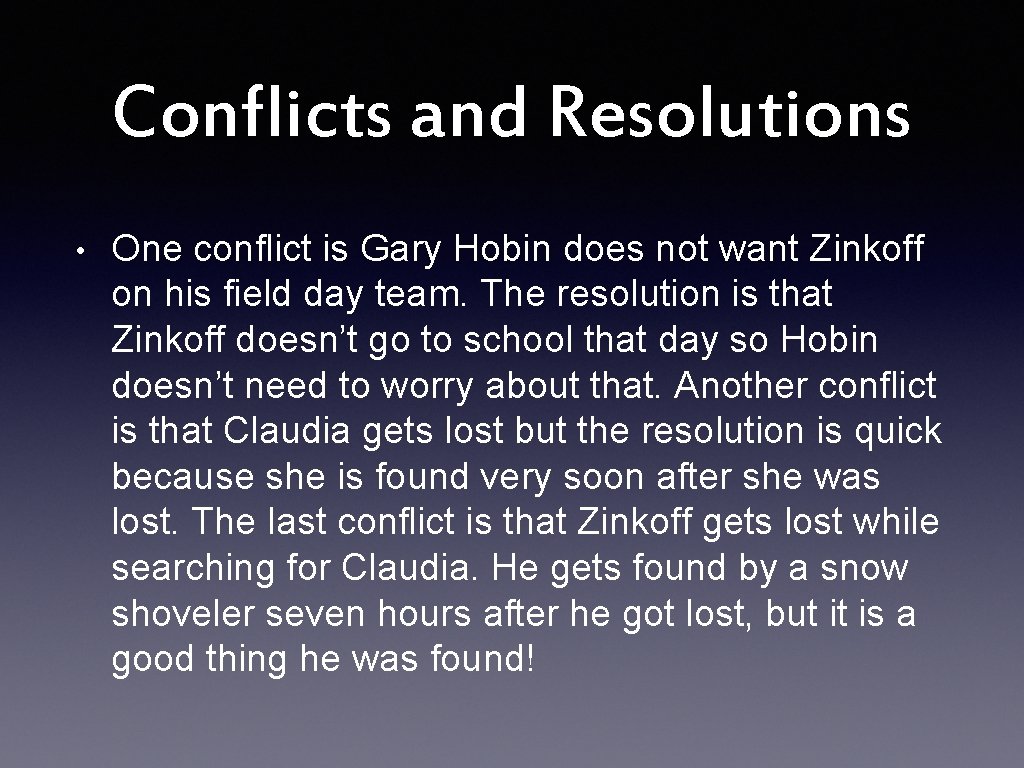 Conflicts and Resolutions • One conflict is Gary Hobin does not want Zinkoff on