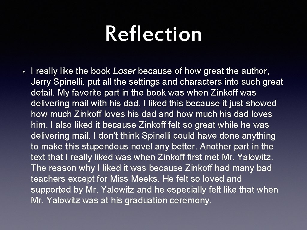 Reflection • I really like the book Loser because of how great the author,