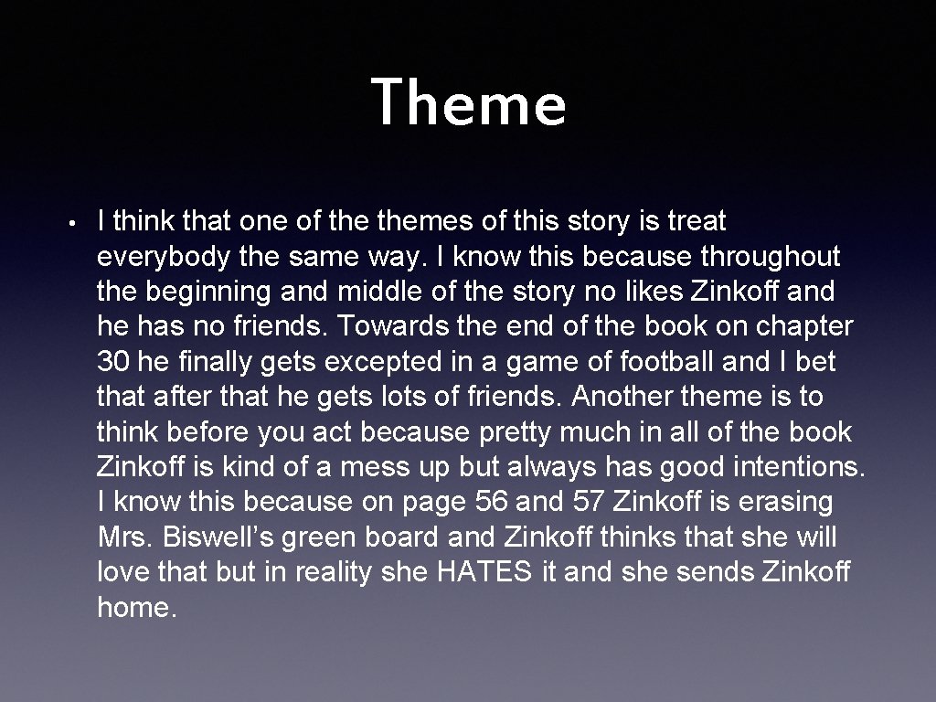 Theme • I think that one of themes of this story is treat everybody