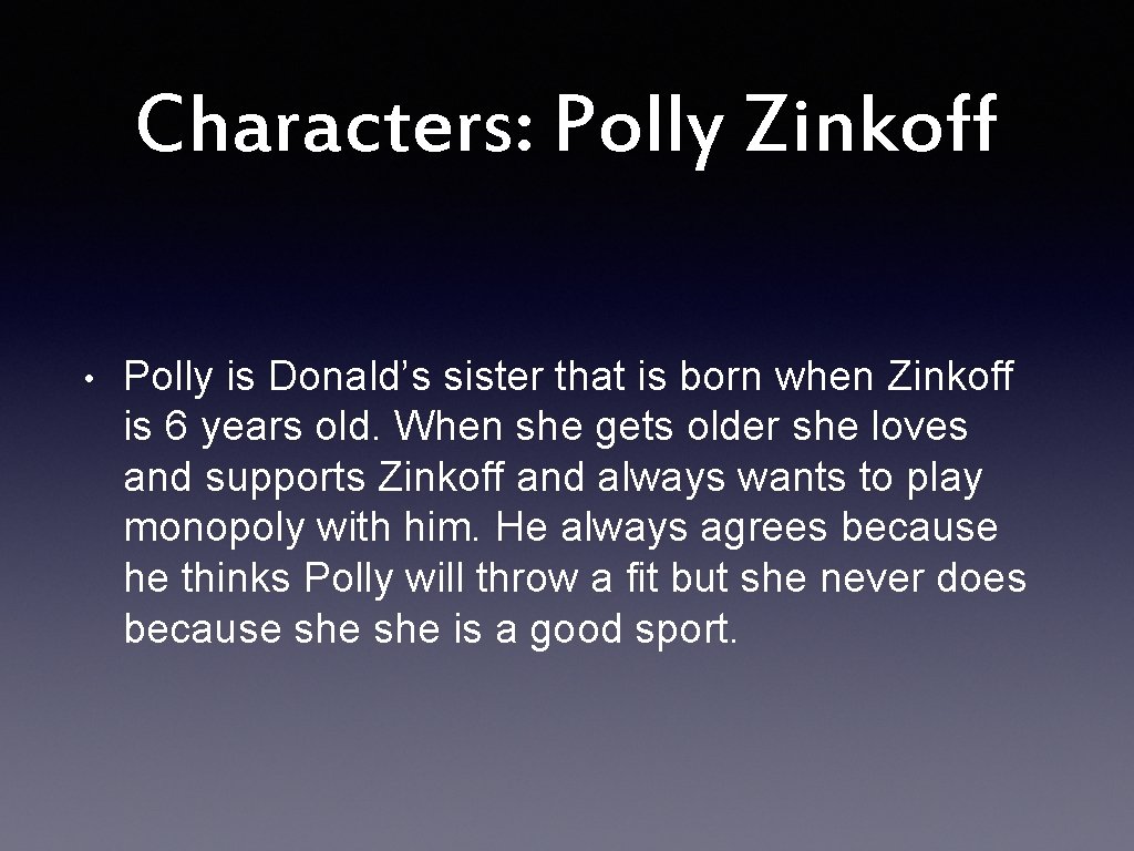 Characters: Polly Zinkoff • Polly is Donald’s sister that is born when Zinkoff is