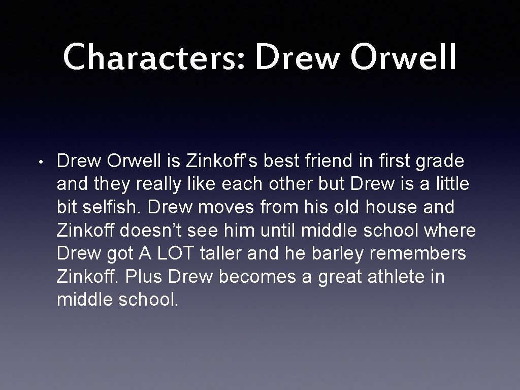 Characters: Drew Orwell • Drew Orwell is Zinkoff’s best friend in first grade and