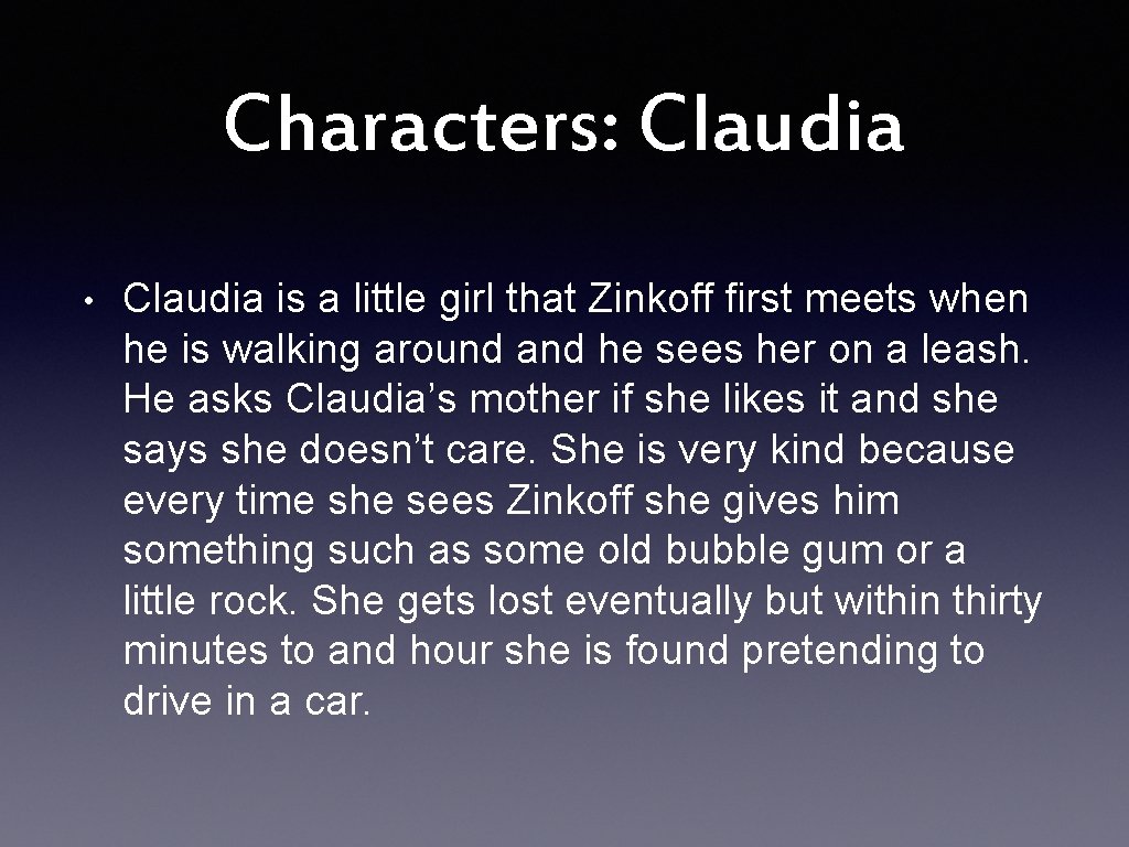 Characters: Claudia • Claudia is a little girl that Zinkoff first meets when he