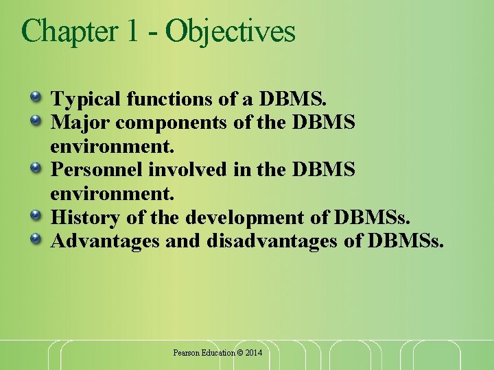 Chapter 1 - Objectives Typical functions of a DBMS. Major components of the DBMS Chapter 1 - Objectives Typical functions of a DBMS. Major components of the DBMS