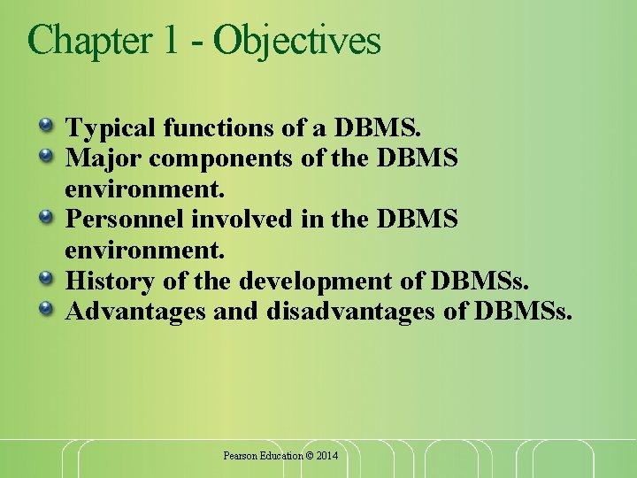 Chapter 1 - Objectives Typical functions of a DBMS. Major components of the DBMS