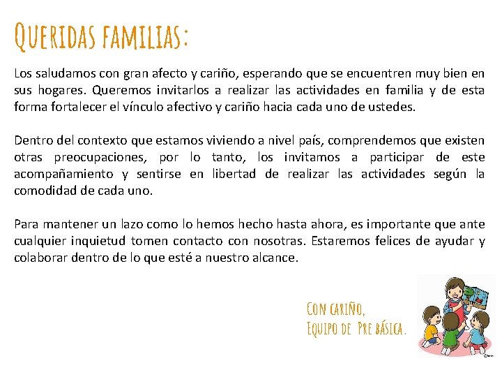 Queridas familias: Los saludamos con gran afecto y cariño, esperando que se encuentren muy