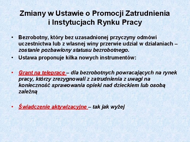 Zmiany w Ustawie o Promocji Zatrudnienia i Instytucjach Rynku Pracy • Bezrobotny, który bez